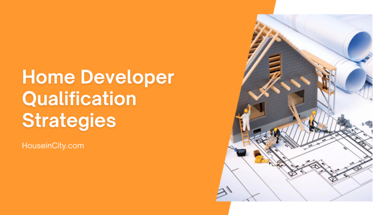 Home Developer Qualification Strategies