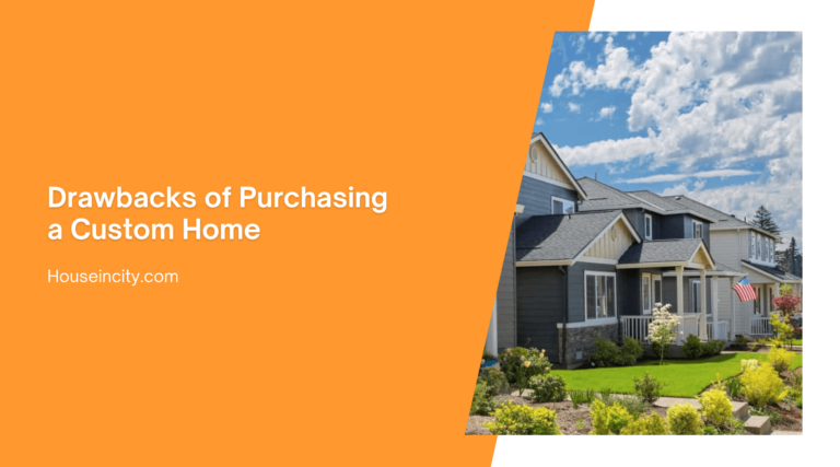 Drawbacks of Purchasing a Custom Home