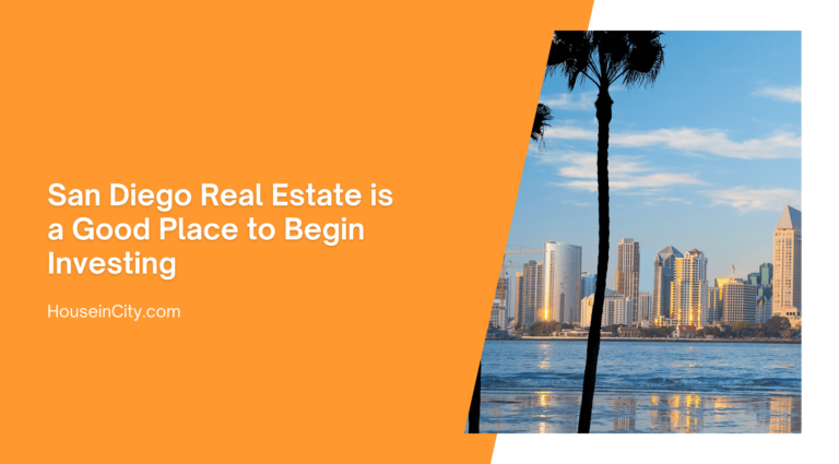 San Diego Real Estate is a Good Place to Begin Investing