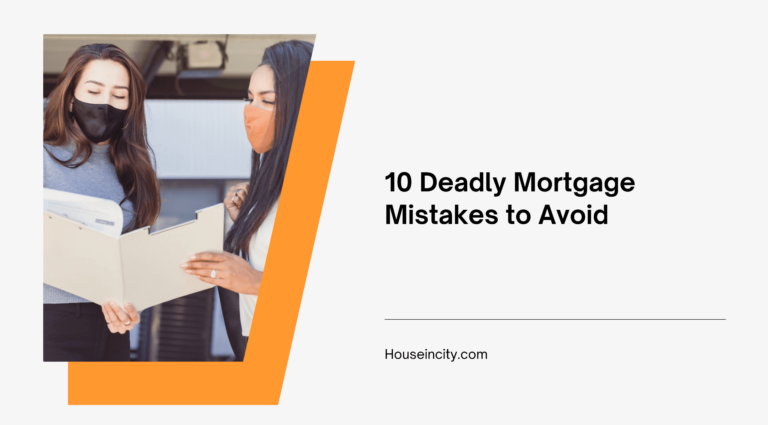 10 Deadly Mortgage Mistakes to Avoid