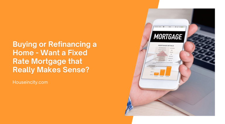 Buying or Refinancing a Home - Want a Fixed Rate Mortgage that Really Makes Sense?