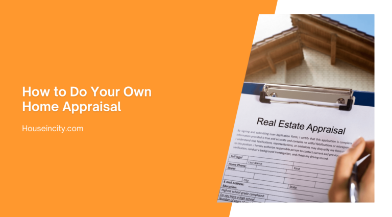 How to Do Your Own Home Appraisal