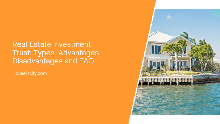 Real Estate Investment Trust Types, Advantages, Disadvantages and FAQ